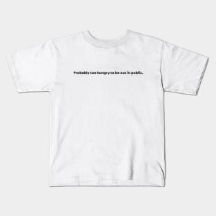 Probably Hungry Kids T-Shirt